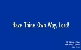 Have Thine Own Way, Lord!