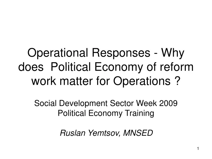 operational responses why does political economy of reform work matter for operations