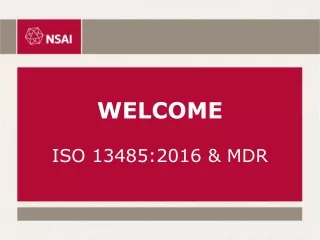WELCOME ISO 13485:2016 &amp; MDR