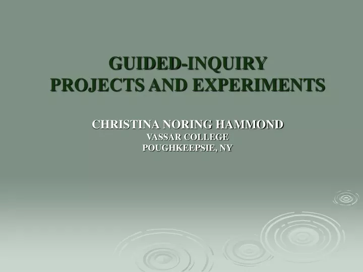 guided inquiry projects and experiments christina noring hammond vassar college poughkeepsie ny