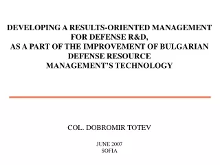 DEVELOPING A RESULTS-ORIENTED MANAGEMENT  FOR DEFENSE R&amp;D,