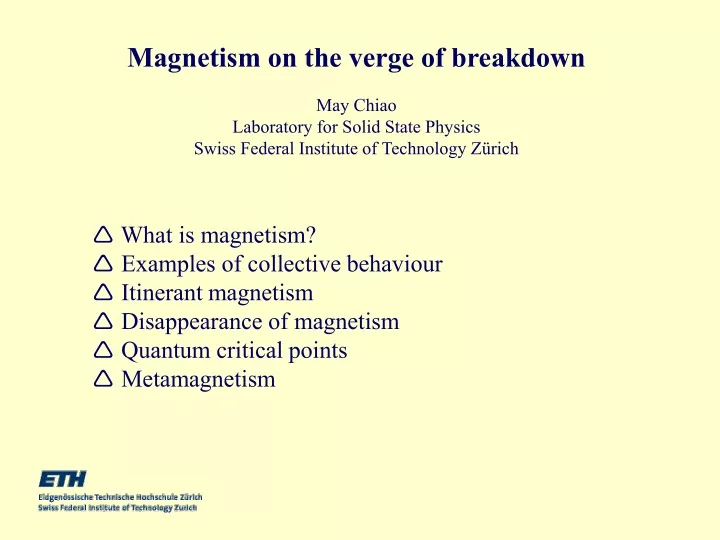 magnetism on the verge of breakdown