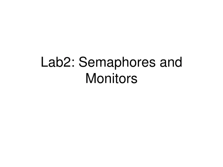 lab2 semaphores and monitors
