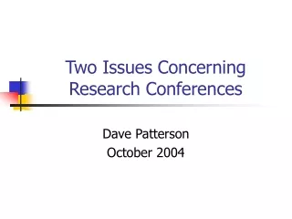 Two Issues Concerning Research Conferences