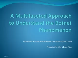 A Multifaceted Approach to Understand the  Botnet  Phenomenon