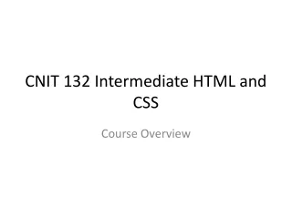 CNIT 132 Intermediate HTML and CSS