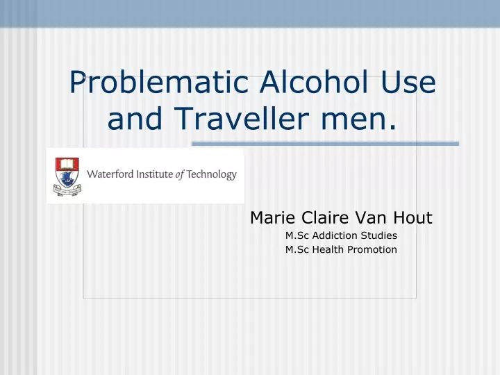 problematic alcohol use and traveller men