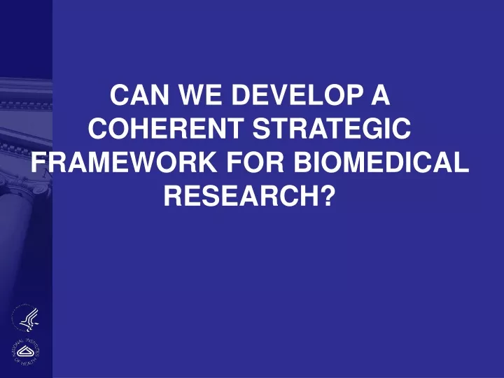 can we develop a coherent strategic framework for biomedical research