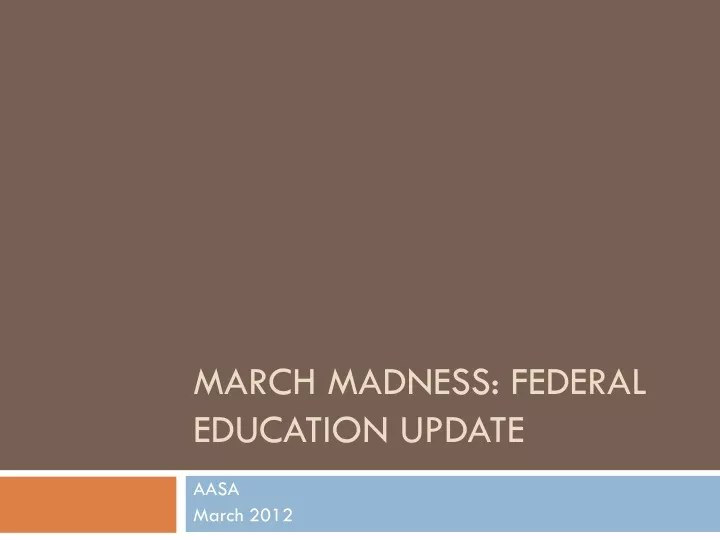 march madness federal education update