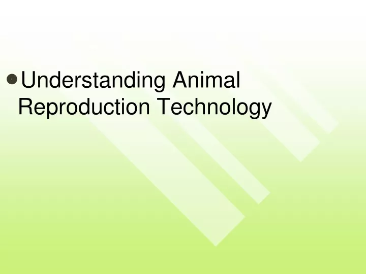 understanding animal reproduction technology