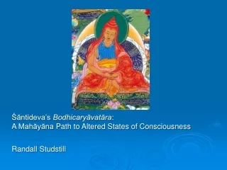Śāntideva’s Bodhicaryāvatāra : A  Mahāyāna  Path to Altered States of Consciousness