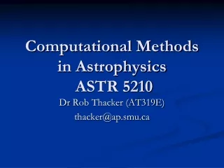 Computational Methods in Astrophysics  ASTR 5210