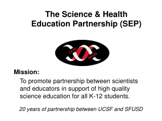 The Science &amp; Health Education Partnership (SEP)