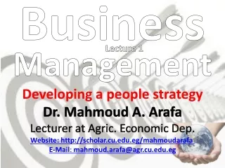 Developing a people strategy Dr. Mahmoud A.  Arafa Lecturer at Agric. Economic Dep.