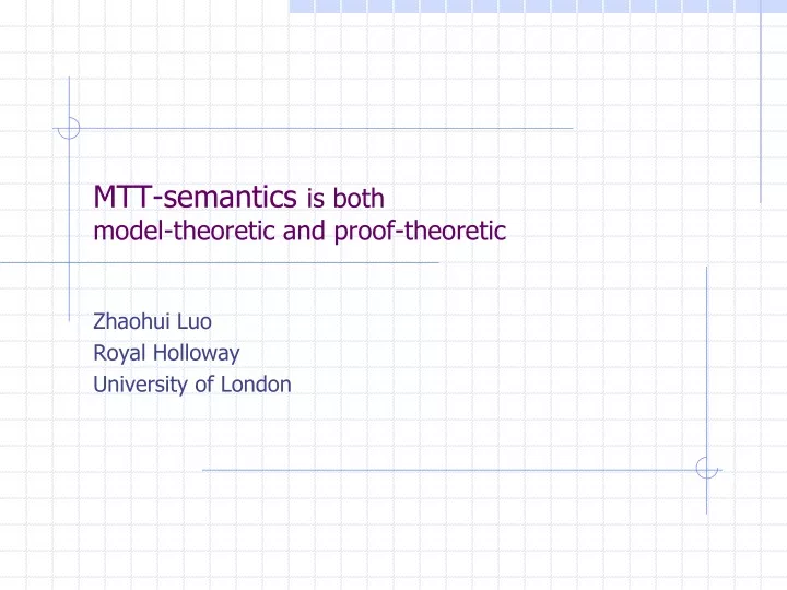 mtt semantics is both model theoretic and proof theoretic