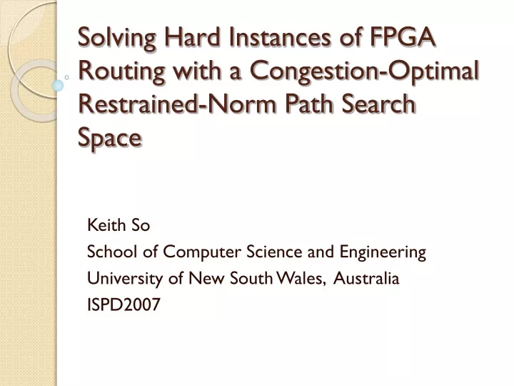 solving hard instances of fpga routing with a congestion optimal restrained norm path search space