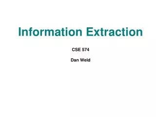 Information Extraction CSE 574 Dan Weld