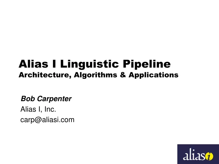 alias i linguistic pipeline architecture algorithms applications