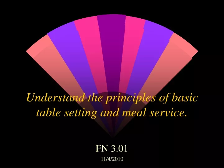 understand the principles of basic table setting and meal service