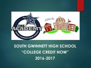 South Gwinnett High School “college credit now” 2016-2017