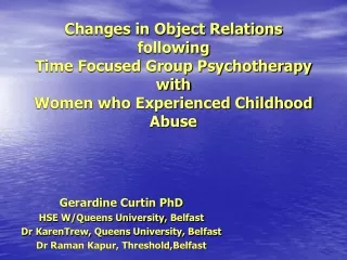 Gerardine Curtin PhD  HSE W/Queens University ,  Belfast Dr KarenTrew, Queens University, Belfast