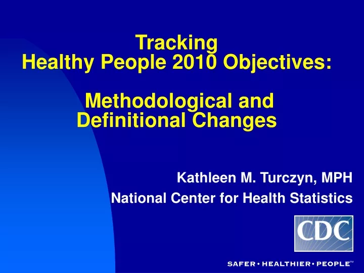 tracking healthy people 2010 objectives methodological and definitional changes