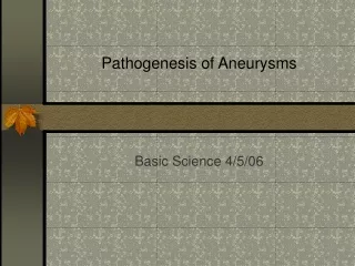 Pathogenesis of Aneurysms