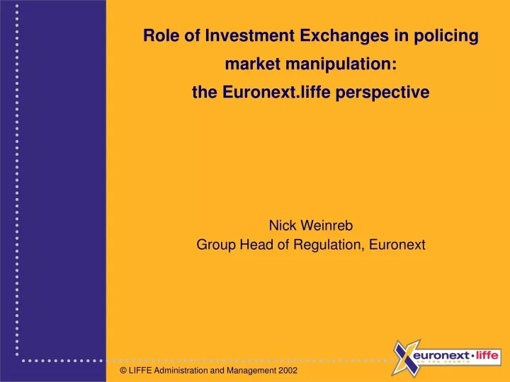 role of investment exchanges in policing market manipulation the euronext liffe perspective
