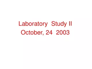 Laboratory  Study  II October,  24   2003