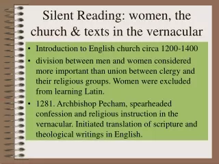 Silent Reading :  women, the church &amp; texts in the vernacular