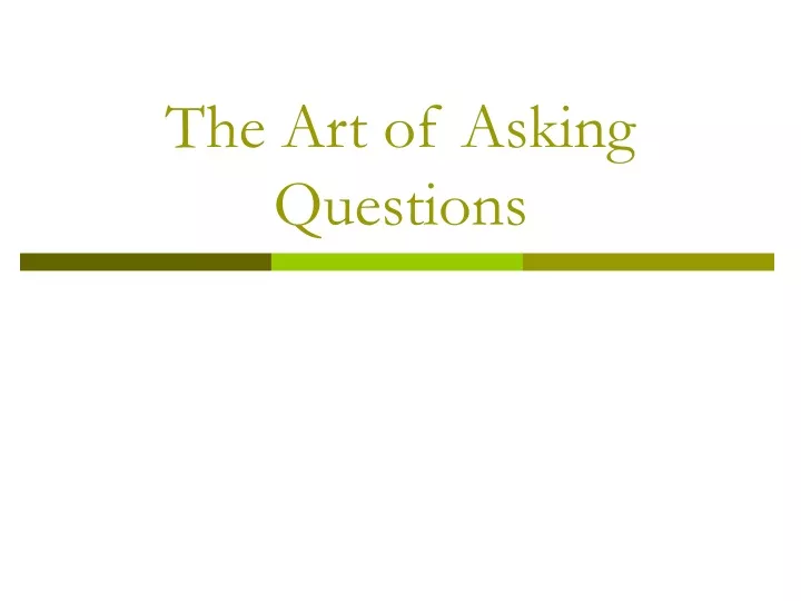 the art of asking questions