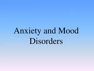 Anxiety and Mood Disorders