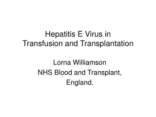Hepatitis E Virus in  Transfusion and Transplantation