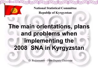 The main orientations, plans and problems when implementing the 2008  SNA in Kyrgyzstan