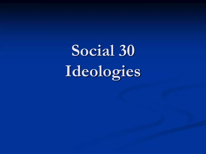 social 30 ideologies