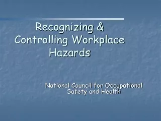 Recognizing &amp; Controlling Workplace Hazards