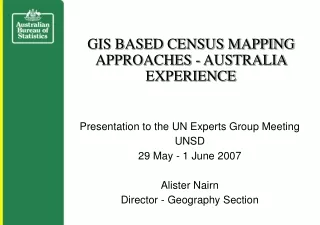 Presentation to the UN Experts Group Meeting UNSD 29 May - 1 June 2007 Alister Nairn