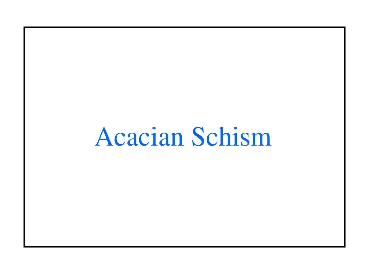 acacian schism