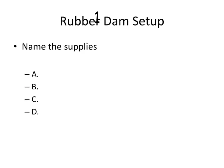rubber dam setup