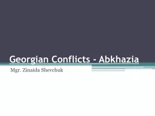 Georgian Conflicts - Abkhazia