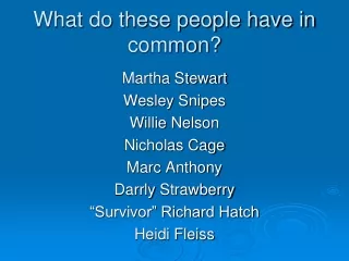 What do these people have in common?