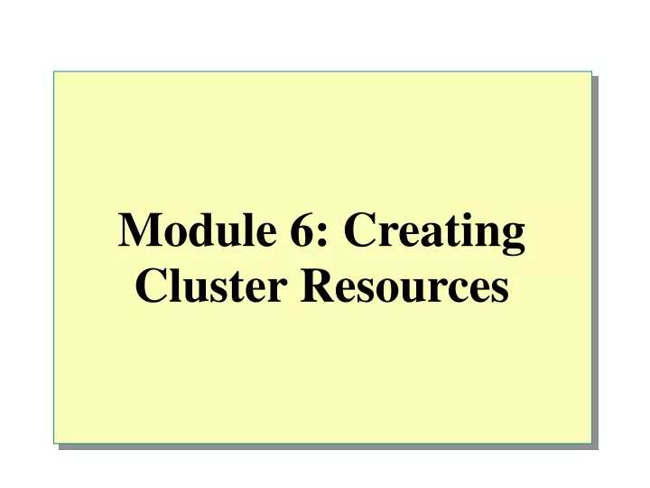 module 6 creating cluster resources