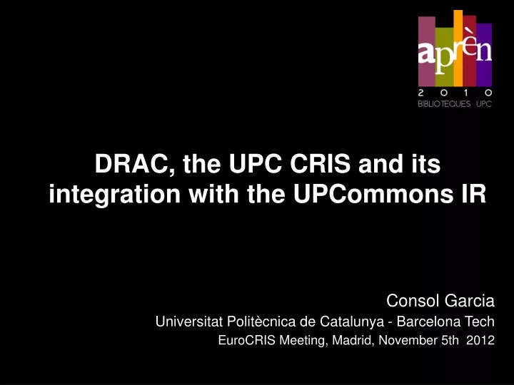 drac the upc cris and its integration with