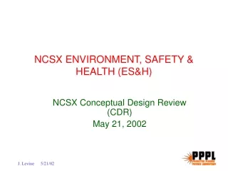 NCSX ENVIRONMENT, SAFETY &amp; HEALTH (ES&amp;H)