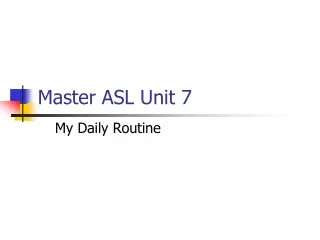Master ASL Unit 7