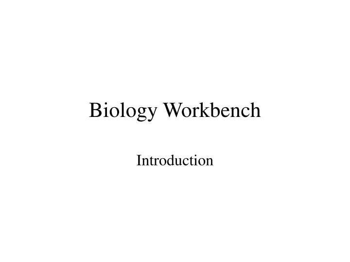biology workbench