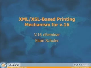 XML/XSL-Based Printing Mechanism for v.16