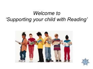 Welcome to ‘Supporting your child with Reading’