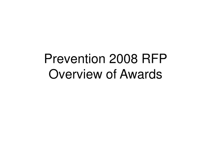 prevention 2008 rfp overview of awards