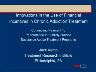 Innovations in the Use of Financial Incentives in Chronic Addiction Treatment